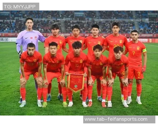 最强阵容集结中国U22男足力抢开局 最强阵容集结中国U22男足力抢开局